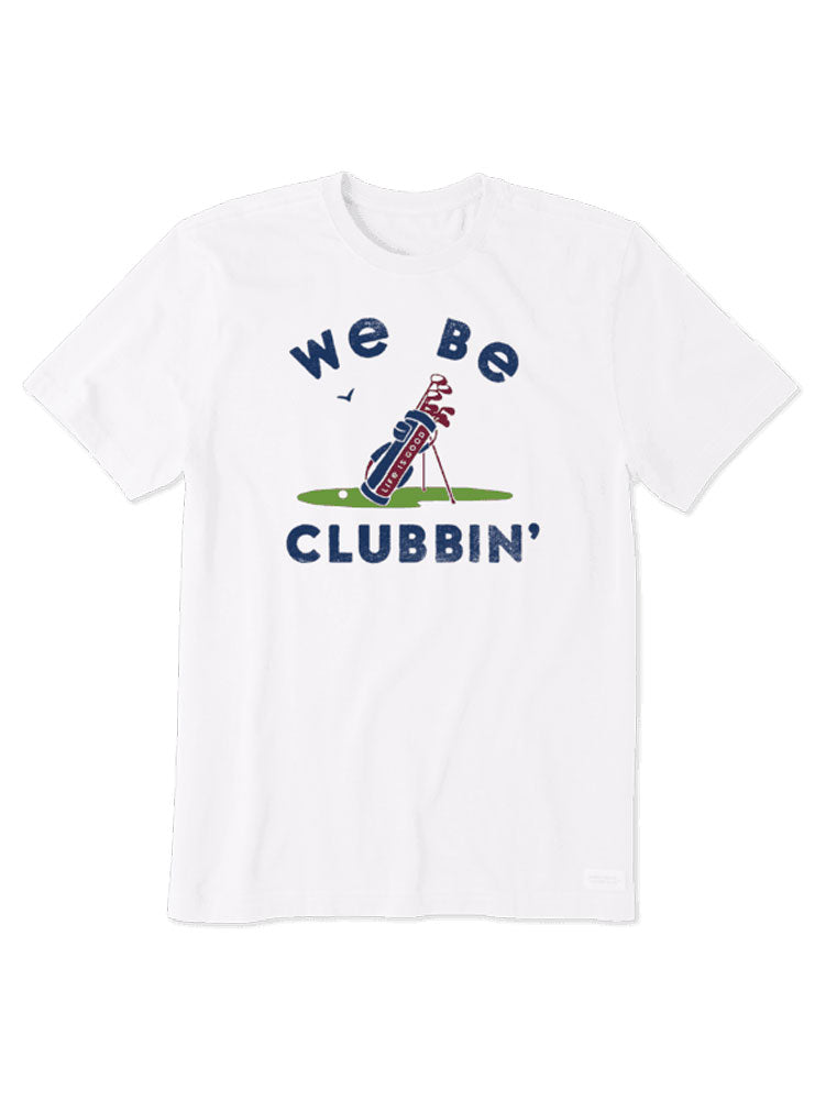 Men We Be Clubbin Crusher Tee